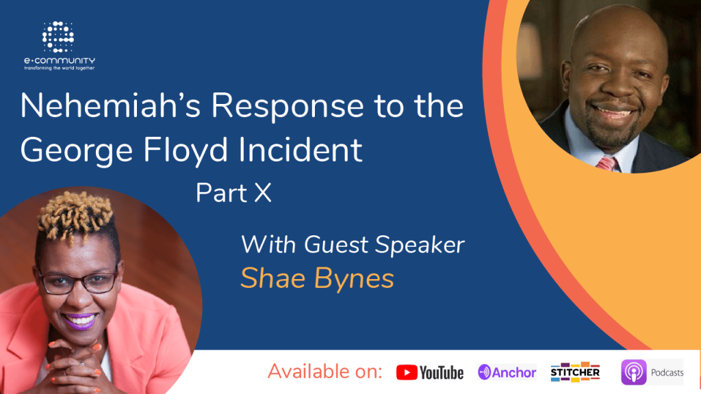 Our Response to George Floyd’s Incident Part X with Shae Bynes