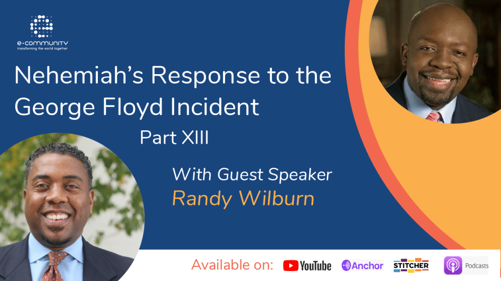 Our Response to George Floyd’s Incident Part XIII with Randy Wilburn