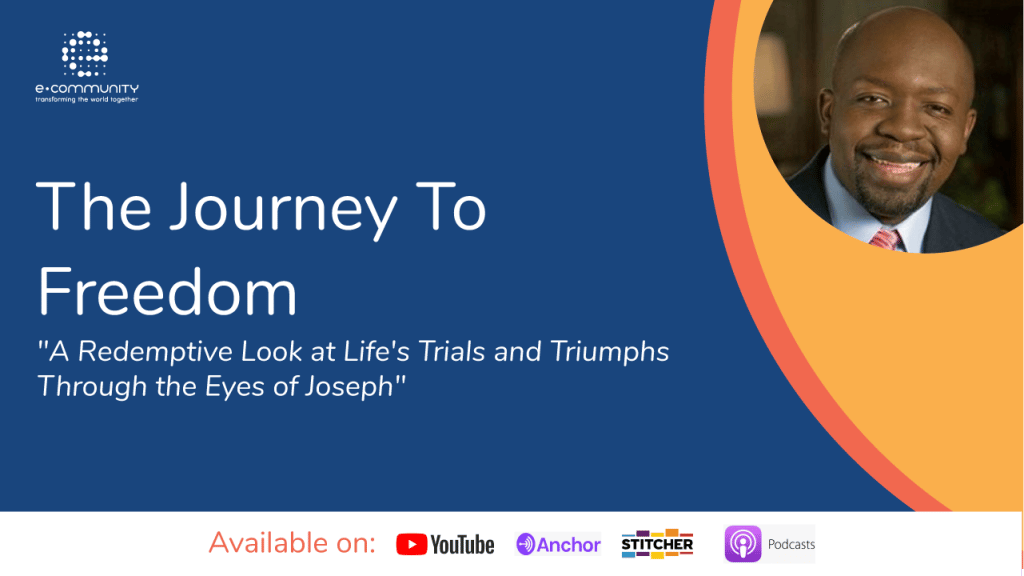 The Journey to Freedom A Redemptive Look at Life's Trials and Triumphs Through the Eyes of Joseph