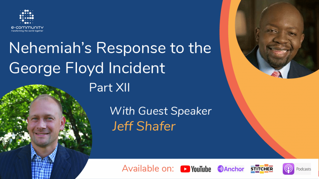 Our Response to George Floyd’s Incident Part XII with Jeff Shafer