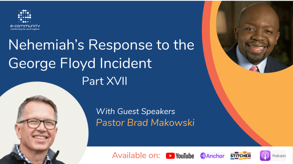 Our Response to George Floyd’s Incident Part XVII with Brad Makowski