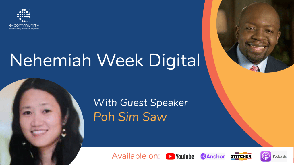 EC Podcast Nehemiah Week Digital with Poh Sim