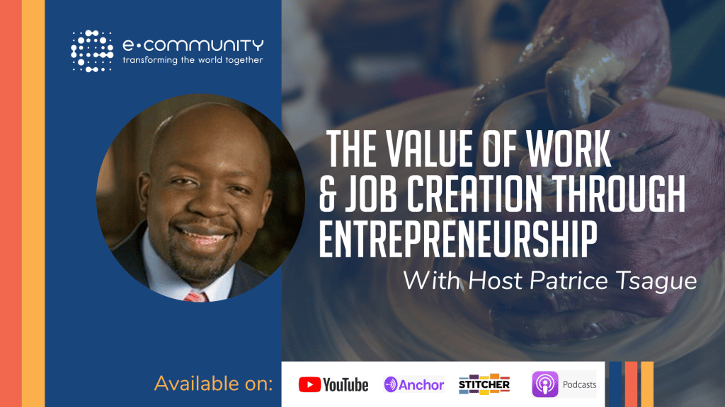 The Value of Work & Job Creation through Entrepreneurship